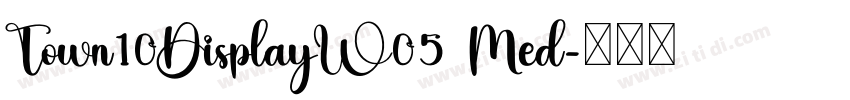 Town10DisplayW05 Med字体转换